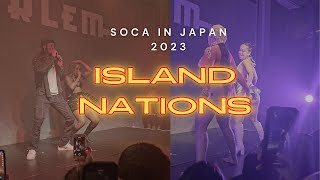 SOCA IN JAPAN 2023 ISLAND NATIONS ft Nailah Blackman Mical Teja Jadel [upl. by Rusel]