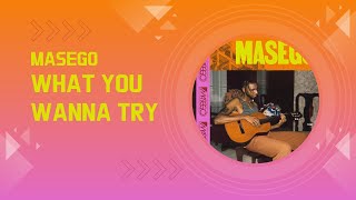 What You Wanna Try  Masego Lyrics [upl. by Elohcin975]