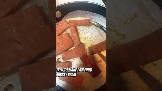 How To Make Pan Fried Turkey Spam shadenalutin spambrand spam SPAMbrand panfried [upl. by Schaper]