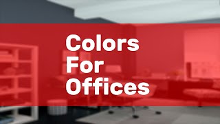 Colors For Offices [upl. by Miun]