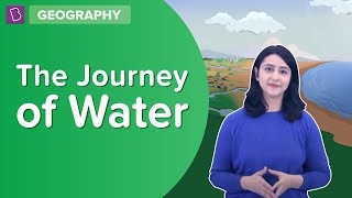 The Journey Of Water  Class 7  Geography  Learn With BYJUS [upl. by Hekker]