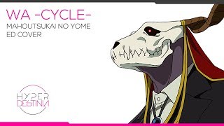 Mahoutsukai no Yome  魔法使いの嫁 ED Cover  Wa cycle 環cycle  Hyperdestinia [upl. by Jonie]