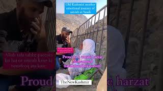 Mashallah proud kashmiri Muslim  watch old mother emotional journey during umrah at saudi kashmir [upl. by Tove943]