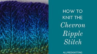 How to Knit the Chevron Ripple Stitch [upl. by Reinal]