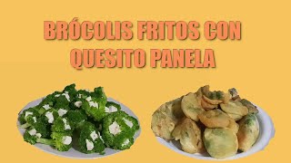 BRÓCOLIS fritos y empanizados  ¡Rellenos con QUESO PANELA😋 [upl. by Bathulda]