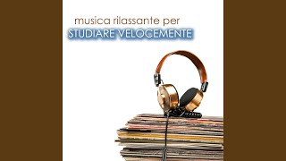 Musica Rilassante per Studiare Velocemente [upl. by Aenneea13]