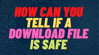 How Can You Tell If A Download is Safe [upl. by Ahsart]