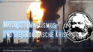 Marx der Marxismus amp die ökologische Krise  Ein Vortrag von Christoph Görg 2013 [upl. by Ardnazil904]