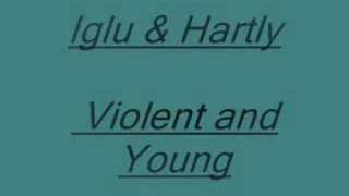 Iglu amp Hartly  Violent and Young [upl. by Lexerd]