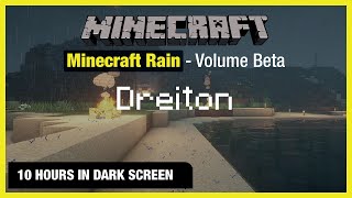 🎧 Minecraft Rain  Dreiton  Minecraft Music  10 Hours in Dark Screen [upl. by Delisle226]