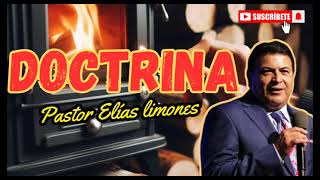 Doctrina  Pastor Elías Limones [upl. by Aicemak]