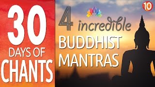 Buddhist Meditation Chants  4 Incredible Mantras for Positive Energy Peace amp Prosperity [upl. by Geminius932]