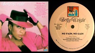 ISRAELITESBetty Wright  No Pain No Gain 1988 Extended Version [upl. by Ille]