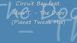 Circuit Boy amp Alan T  The Door Planet Tweak MixLyrics [upl. by Given32]