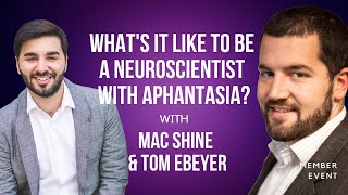 Whats It Like To Be A Neuroscientist With Aphantasia With Mac Shine [upl. by Drareg]