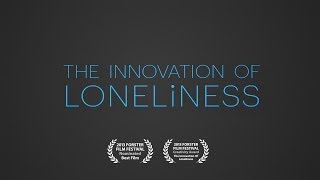 The Innovation of Loneliness [upl. by Ardied]