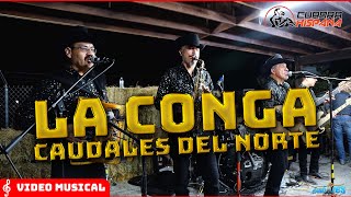 CAUDALES DEL NORTE LA CONGA GRABADO EN VIVO  CUADRA HISPANA [upl. by Wong]