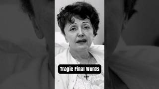 Édith Piafs Heartbreaking Final Words shorts edithpiaf [upl. by Adelaida426]