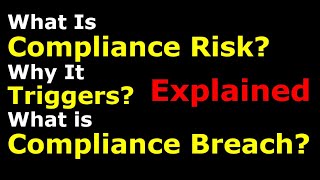 What is Compliance Risk and What is Compliance Breach [upl. by Nellahs]