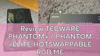 Review TECWARE PHANTOM  PHANTOM ELITE HOTSWAPPABLE RGB MECHANICAL KEYBOARD USBC Port  PRELUB [upl. by Braynard]