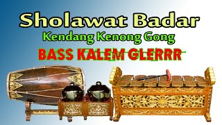 Sholawat Badar Versi Kendang Kenong Gong  Bass Horeg Kalem Gleerr [upl. by Adlai505]