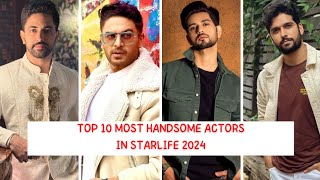 Top 10 most handsome starlife actors 2024 [upl. by Yssep]