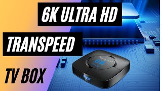 TranSpeed 6K Android TV Box Preview and Unboxing [upl. by Rafaj]