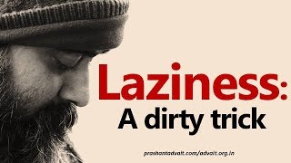 Laziness is a dirty trick to defy the Truth  Acharya Prashant 2017 [upl. by Ahsaele290]