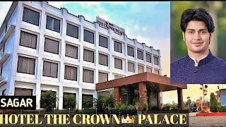 🏨HOTEL THE CROWN👑 PALACE SAGAR  Rahul sahu sagar maronia  owner of hotal the crown palace  mp15 [upl. by Ocirred]