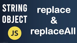 replace and replaceAll methods  String Object In JavaScript [upl. by Minnnie546]