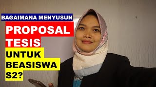 TIPS MENULIS PROPOSAL TESIS SYARAT MEMPEROLEH BEASISWA S2 [upl. by Lobell]