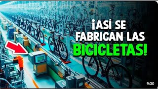 ¿COMO se FÁBRICAN las BICICLETAS PROCESO en FÁBRICA [upl. by Annavaig]