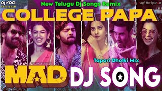 College Papa Dj Song  MAD Movie Dj Songs  New Telugu Dj Songs Remix  Dj Songs  Dj Yogi Haripuram [upl. by Imoin]