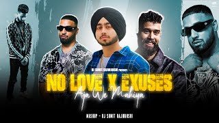 No Love X Excuses X Aaja We Mahiya  Mashup  Shubh Ft AP Dhillon amp Imran Khan  DJ Sumit Rajwanshi [upl. by Wilhelm]