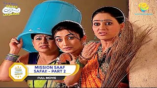 MISSION SAAF SAFAI I PART 2 I FULL MOVIE I Taarak Mehta Ka Ooltah Chashmah  तारक मेहता [upl. by Newby784]