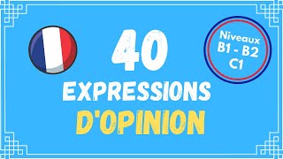 40 manières dexprimer lopinion en français  Niveau B1  B2  C1 [upl. by Neurath165]