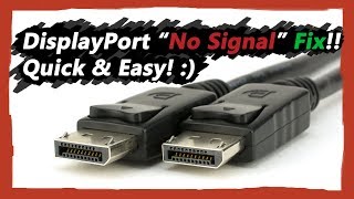 DisplayPort No Signal EASY Fix Steps on the Description [upl. by Aiasi]