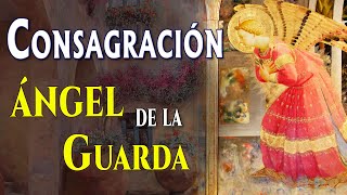 Consagración al ÁNGEL de la GUARDA angel angeles angeldelaguarda [upl. by Sausa]