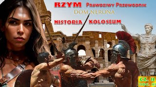 RZYM  Prawdziwy Przewodnik  Koloseum  Prawdziwa Historia  Dom Nerona  Gladiatorzy •Ciekawostki [upl. by Carolus]