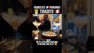 FRANCESES 🇫🇷 PROBANDO TIRADITO COMIDA PERUANA gastronomía [upl. by Acimehs]