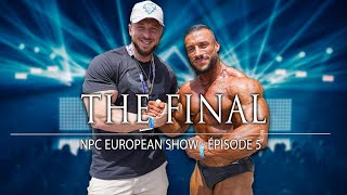 NPC EUROPEAN SHOW  ÉPISODE 5  THE FINAL [upl. by Miculek713]