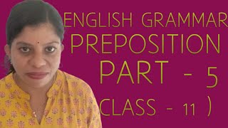 ENGLISH GRAMMAR  USE OF SOME COMMON PREPOSITIONS  PART  5   CLASS  11   MALAYALAM [upl. by Publea]