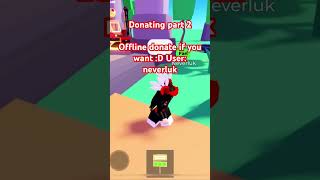 Donating part 2 shorts roblox plsdonate givingaway [upl. by Anirtac336]