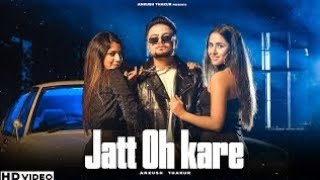 Jatt Oh Kare  Ankush Thakur Official Video Dam Muzik  New Punjabi Song 2024 [upl. by Notsgnik]