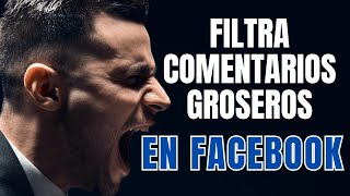 Como Filtrar Palabras no Eticas en Facebook [upl. by Ellehciram]