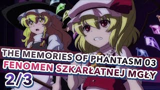 NanoKarrin Touhou  The Memories Of Phantasm 03 『POLISH』 [upl. by Inohtna364]