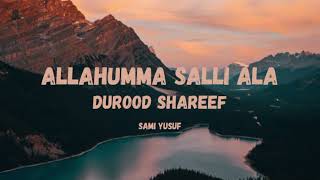 ALLAHUMMA SALLI ALA  DUROOD SHAREEF  SAMI YUSUF [upl. by Perl]