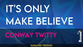 Its Only Make Believe  Conway Twitty KARAOKE [upl. by Appilihp]