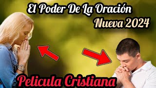 PELÍCULA CRISTIANA EL PODER DE LA ORACIÓN COMPLETA EN ESPAÑOL [upl. by Erodoeht]