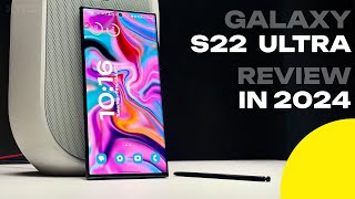 Galaxy S22 Ultra Review in 2024  Why Im not getting the Galaxy S24 Ultra [upl. by Merissa]